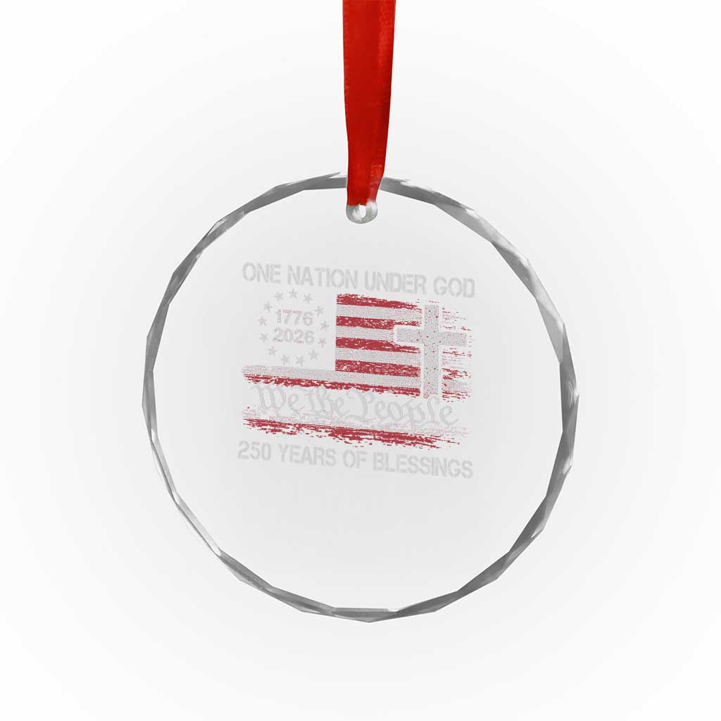One Nation Under God 250 Years Of Blessing Crystal Glass Ornament 250th Faith Anniversary USA