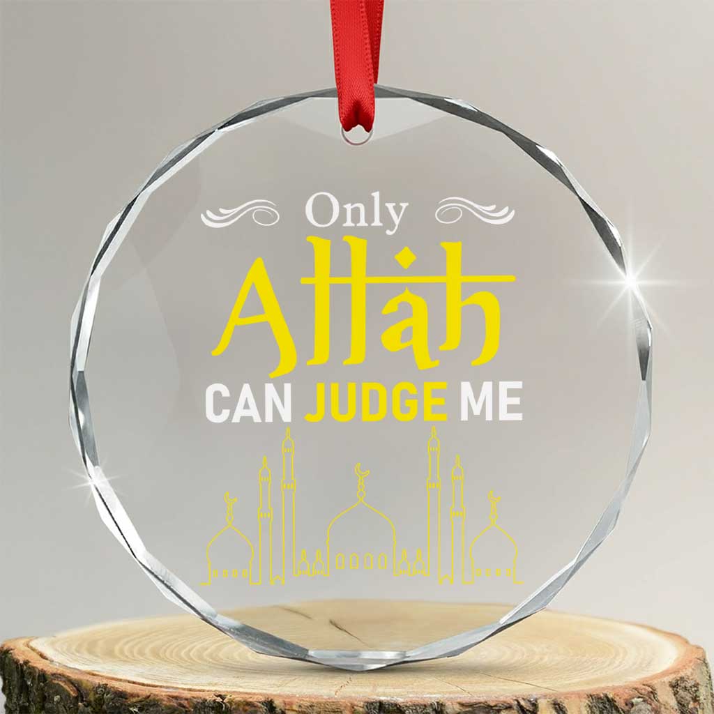 Only Allah Can Judge Me Crystal Glass Ornament Islamic Muslim Ramadan Eid - Wonder Print Shop
