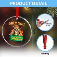 Only You Can Prevent Dumpster Fires Funny Raccoon Crystal Glass Ornament Sarcastic Chaos Humor Holiday Gag Gift - Wonder Print Shop