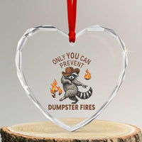 Only You Can Prevent Dumpster Fires Heart Crystal Glass Ornament Funny Raccoon Sarcastic Humor