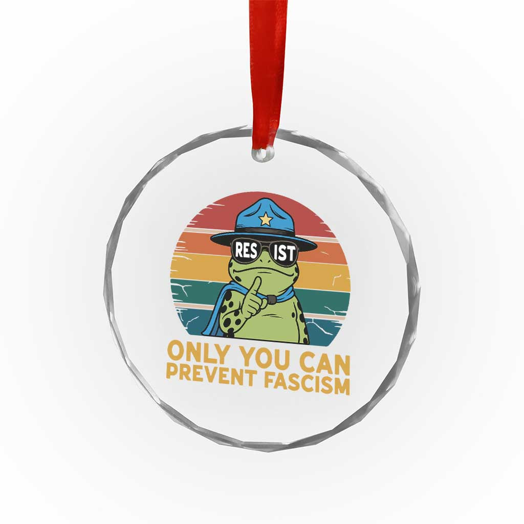Only You Can Prevent Fascism Crystal Glass Ornament Funny Portland Frog Protest Gift - Wonder Print Shop