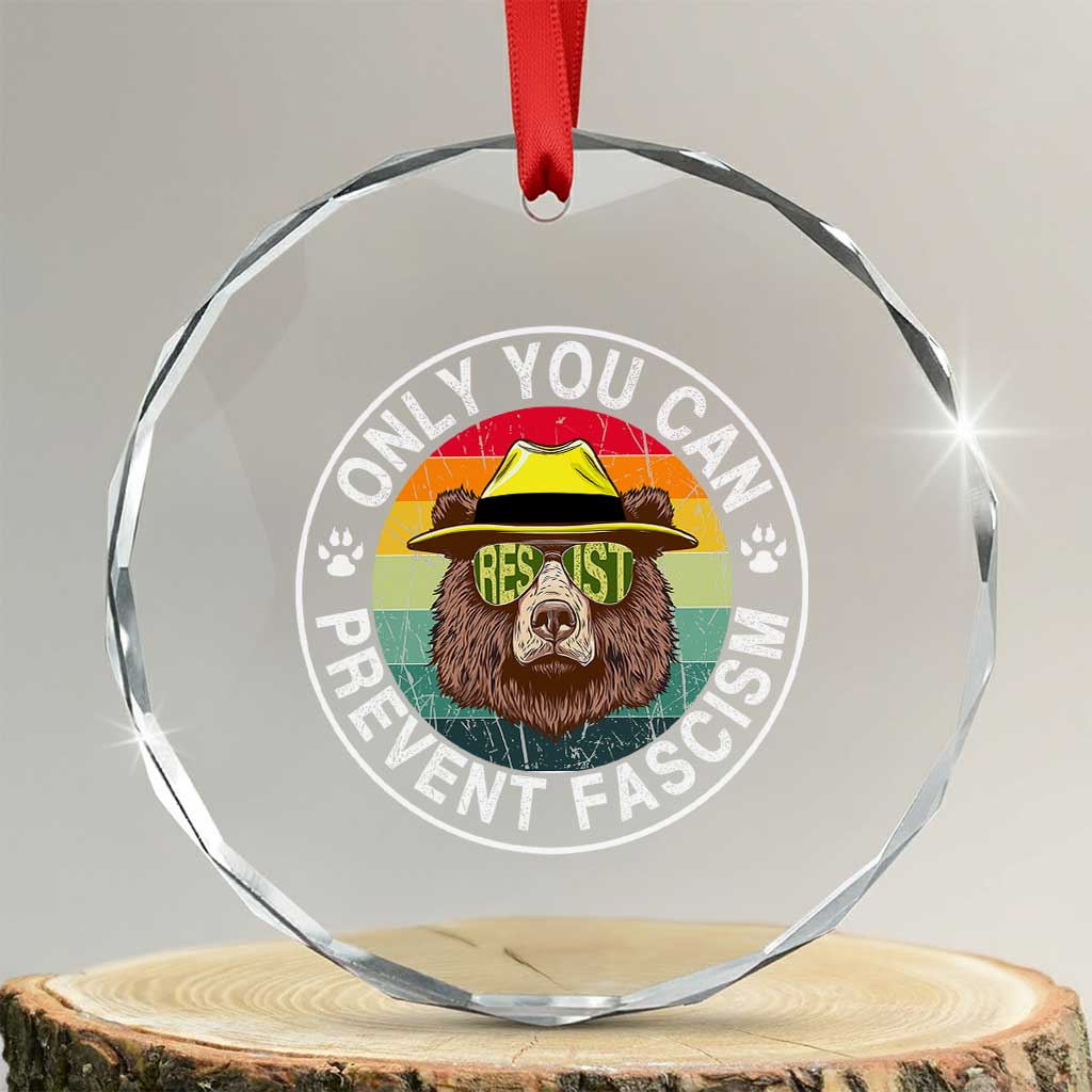 Only You Can Prevent Fascism Crystal Glass Ornament Protect National Parks Bear Resist - Wonder Print Shop