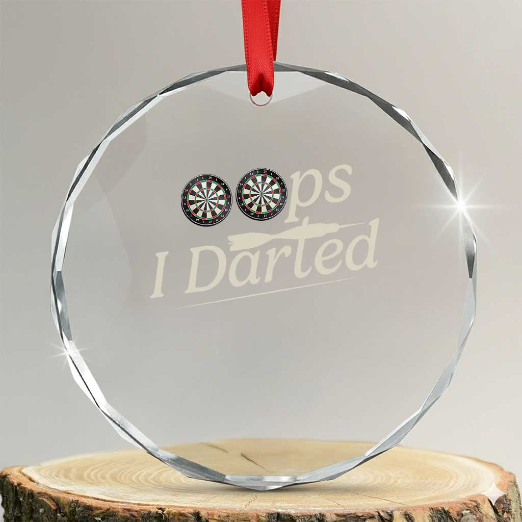 Oops I Darted Crystal Glass Ornament Funny Pub Darts Lover - Wonder Print Shop