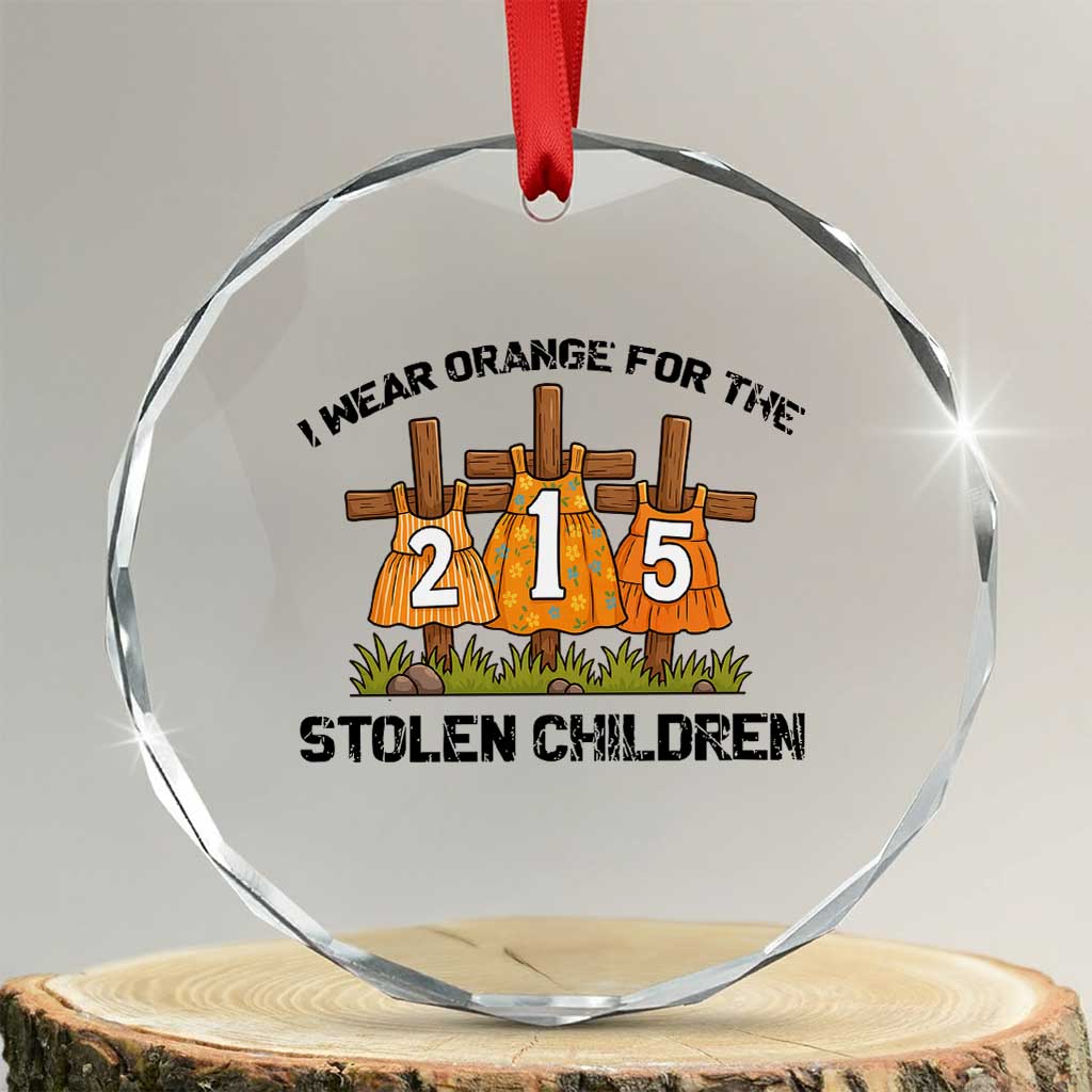 Orange Shirt Day Crystal Glass Ornament I Wear Orange For The 215 Stolen Children - Wonder Print Shop