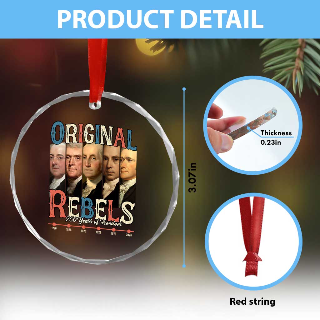 Original Rebels 250 Years of Freedom Crystal Glass Ornament Founding Fathers Patriotic 1776 to 2026 Semiquincentennial - Wonder Print Shop