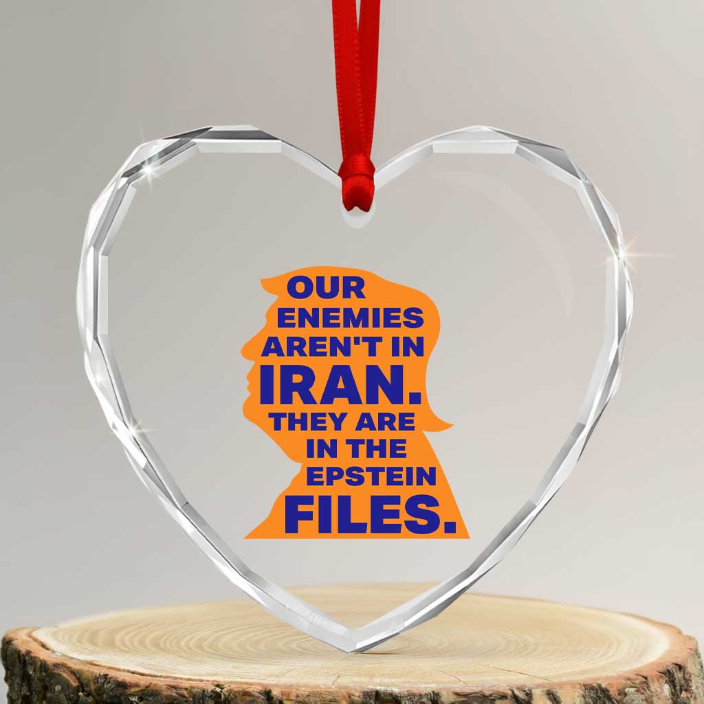 Our Enemies Aren't In Iran Heart Crystal Glass Ornament Epstein Files Silhouette Political Satire