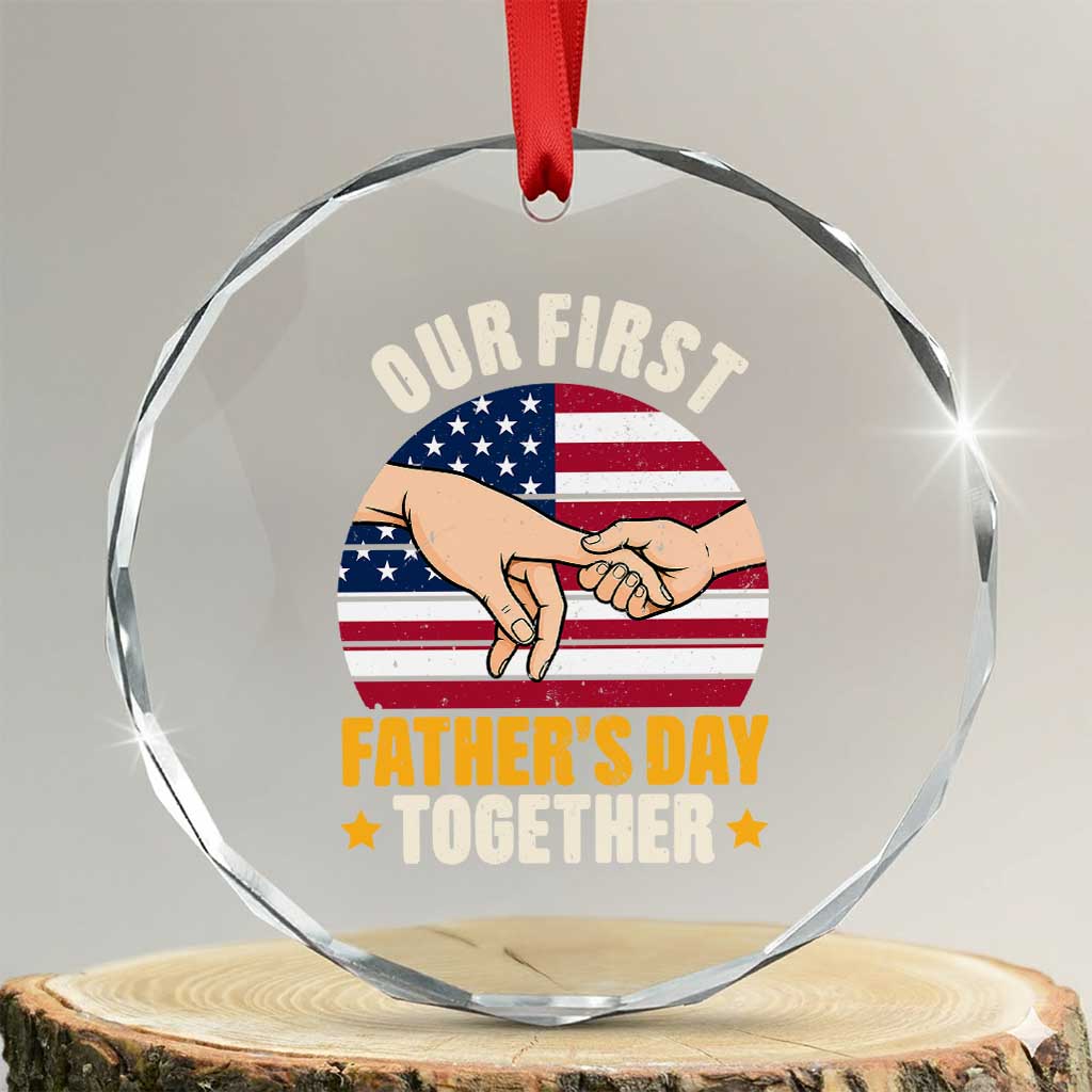 Our First Fathers Day Together Crystal Glass Ornament Patriotic New Dad Gift