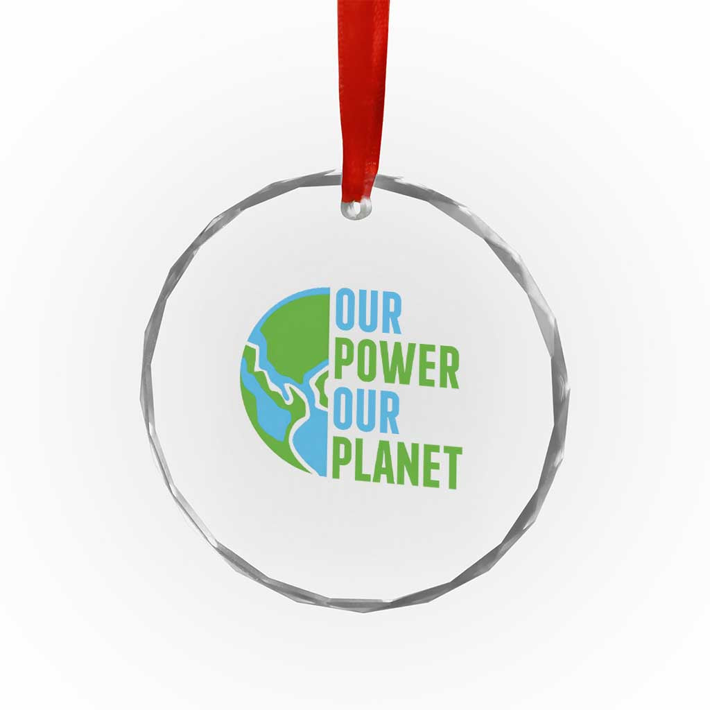 Our Power Our Planet Crystal Glass Ornament Earth Day Words Environmentalist Gift