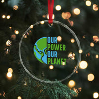 Our Power Our Planet Crystal Glass Ornament Earth Day Words Environmentalist Gift
