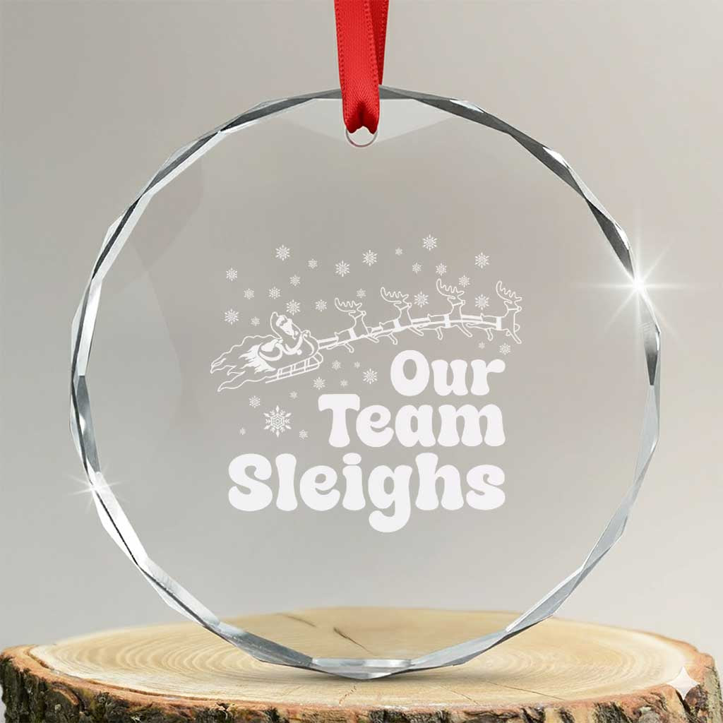 Our Team Sleighs Christmas Matching Group Crystal Glass Ornament Office Team - Wonder Print Shop