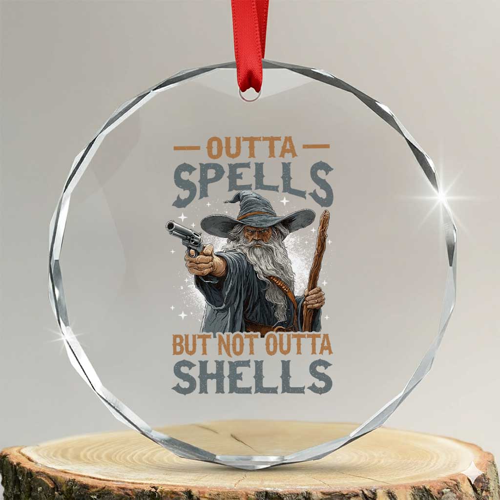 Outta Spells But Not Outta Shells Crystal Glass Ornament Funny Fantasy Meme - Wonder Print Shop