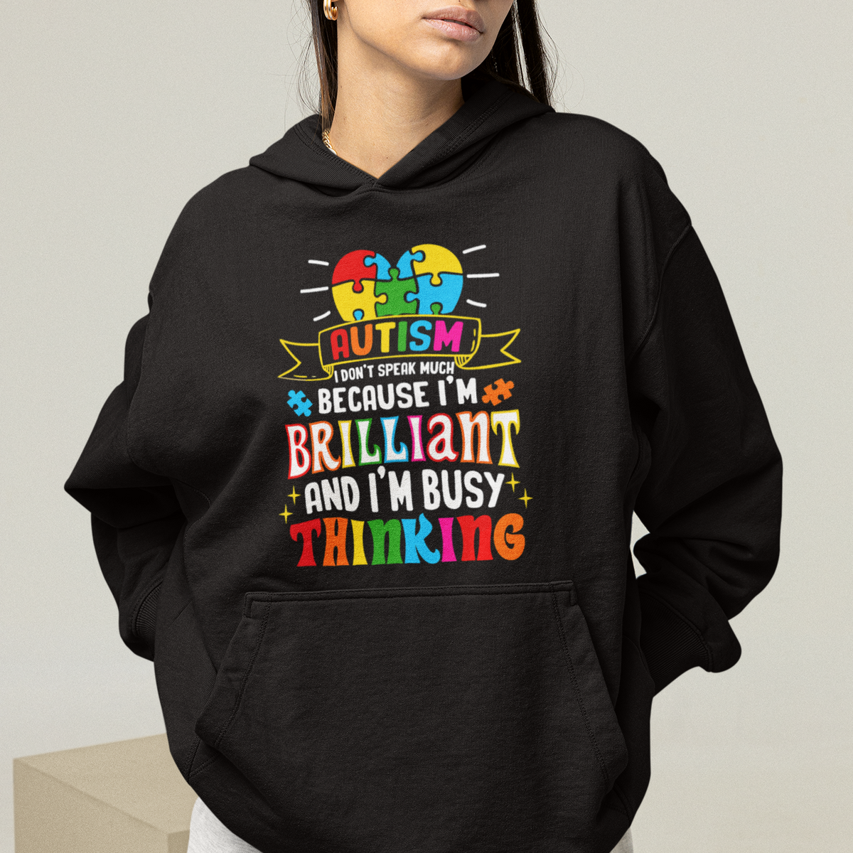 Autism Awareness Hoodie I Don't Speak Much Because I'm Brilliant And I'm Busy Thinking Autistic - Wonder Print Shop