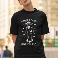 Halloween Cat Lover T Shirt Funny Death Forget Candy Give Me A Cat - Wonder Print Shop