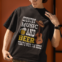 Beer Lover T Shirt Country Music And Beer That's Why I'm Here Western Drinking - Wonder Print Shop