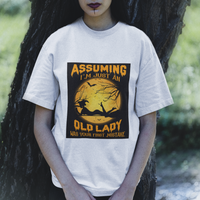 Halloween Witch T Shirt Assuming I'm Just An Old Lady Was Your First Mistake - Wonder Print Shop