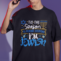 Tis The Season To Remind Everyone Im Jewish Funny Hanukkah T Shirt - Wonder Print Shop