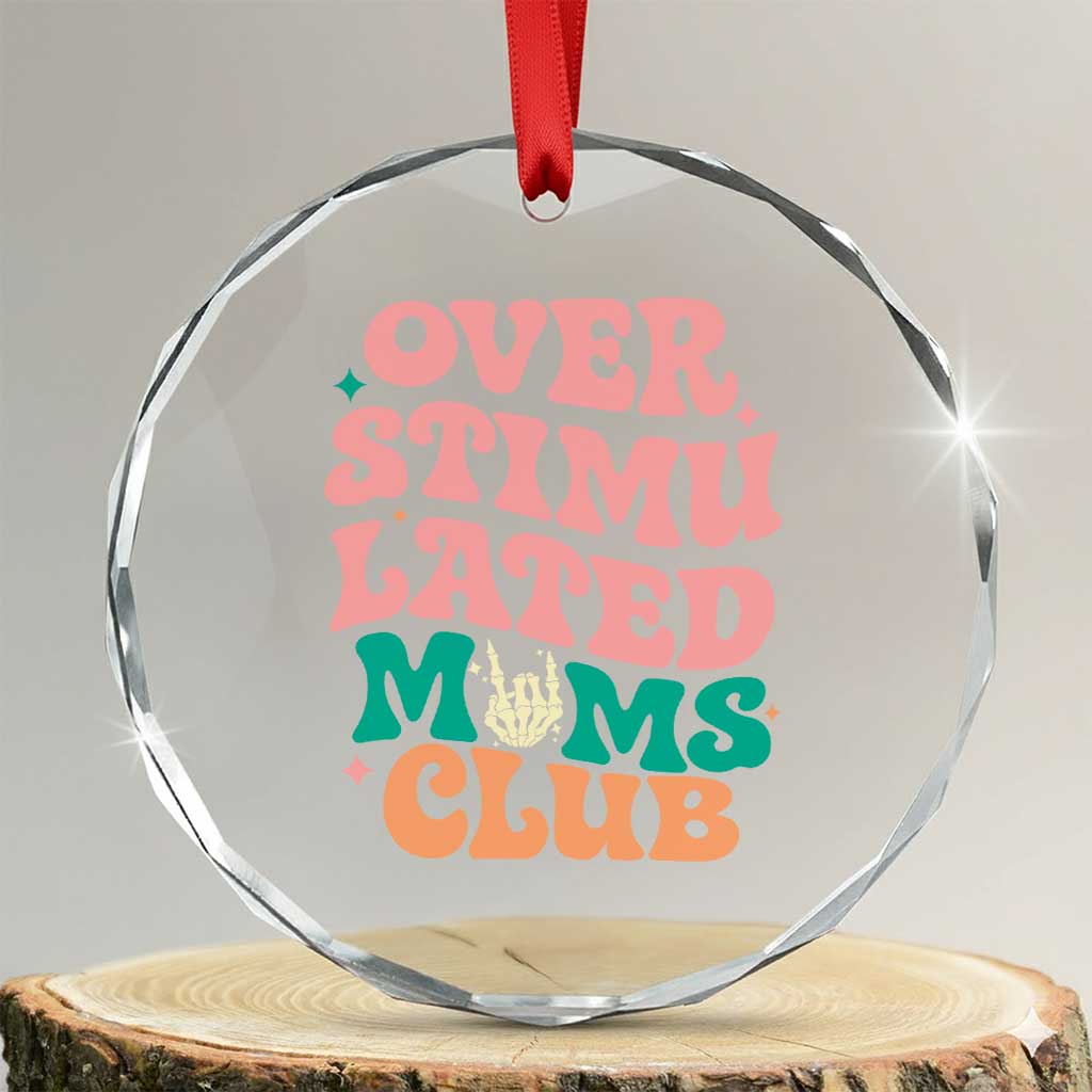 Overstimulated Moms Club Crystal Glass Ornament Funny Mom Life Mother Day Gift