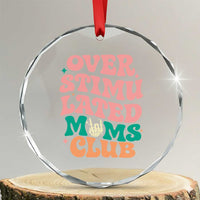 Overstimulated Moms Club Crystal Glass Ornament Funny Mom Life Mother Day Gift