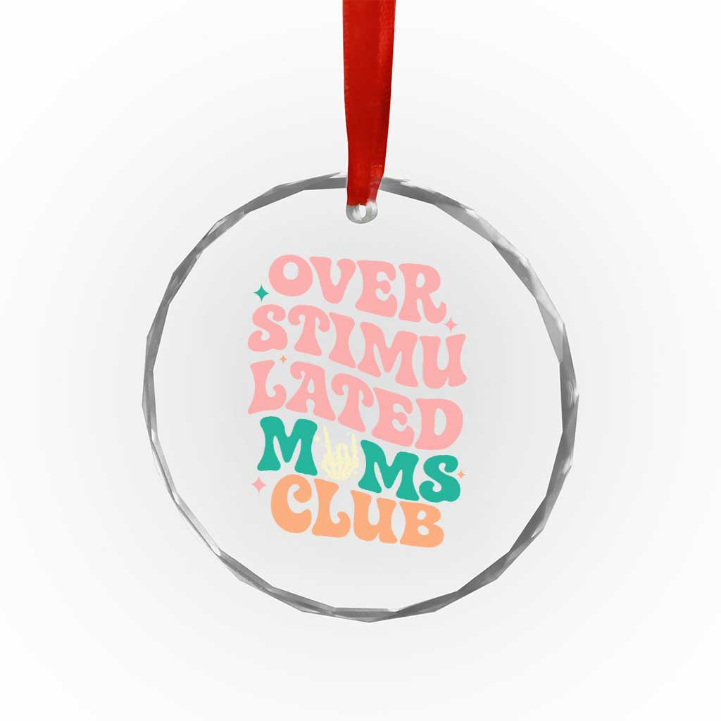 Overstimulated Moms Club Crystal Glass Ornament Funny Mom Life Mother Day Gift
