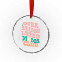 Overstimulated Moms Club Crystal Glass Ornament Funny Mom Life Mother Day Gift
