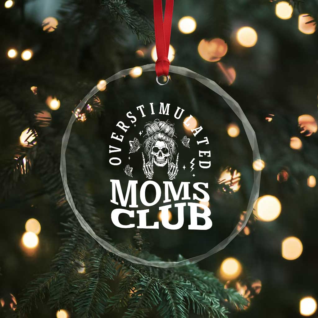 Overstimulated Moms Club Crystal Glass Ornament Funny Skeleton Mom Mother's Day Gift