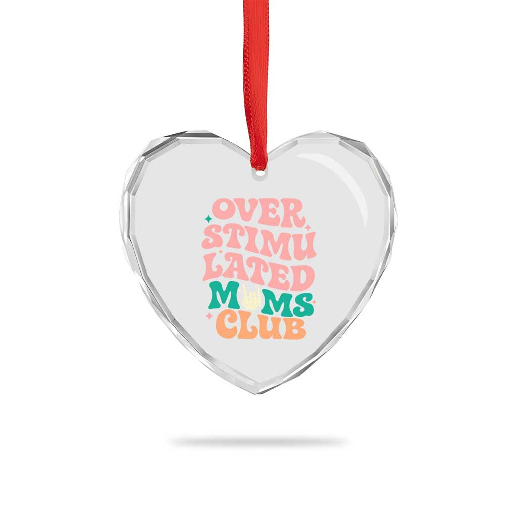 Overstimulated Moms Club Heart Crystal Glass Ornament Funny Mom Life Mother Day Gift