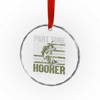 Part Time Hooker Crystal Glass Ornament Funny Fishing Patriotic US Flag Fisherman