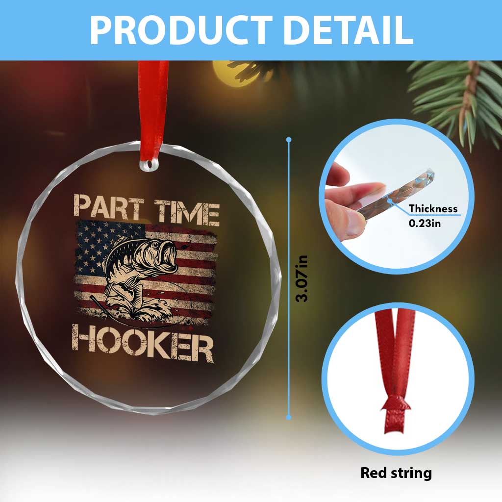 Part Time Hooker Crystal Glass Ornament Funny Fishing USA Flag Patriotic Fisherman