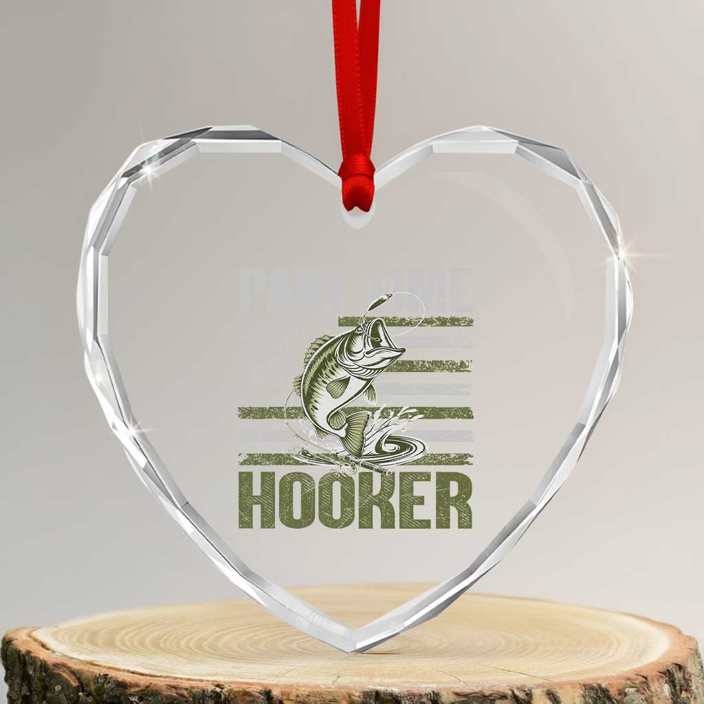 Part Time Hooker Heart Crystal Glass Ornament Funny Fishing Patriotic US Flag Fisherman