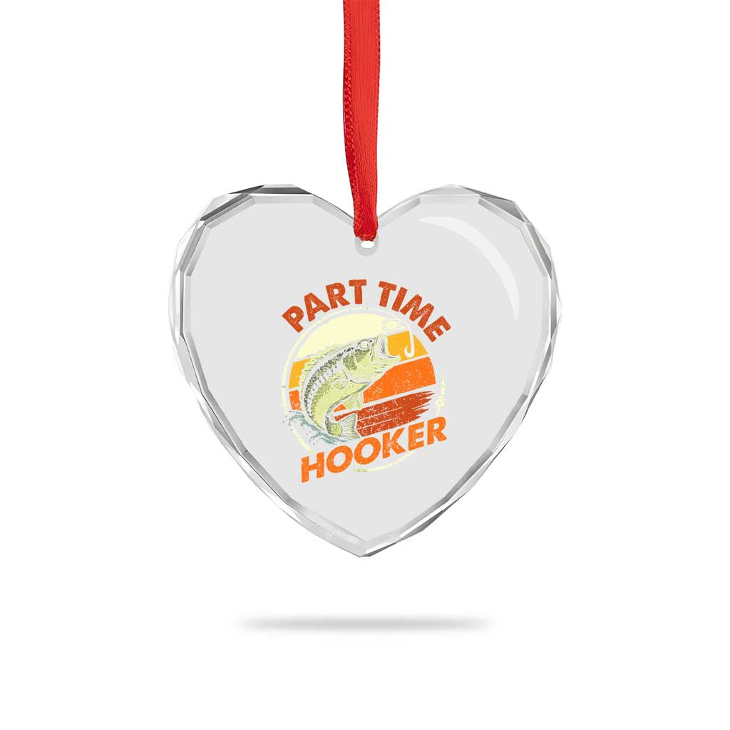 Part Time Hooker Heart Crystal Glass Ornament Retro Funny Fishing