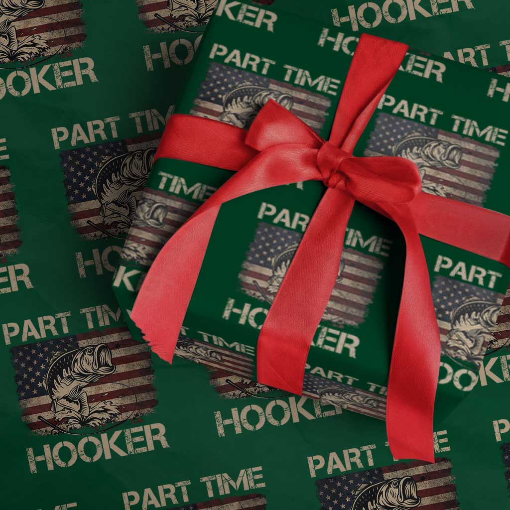 Part Time Hooker Wrapping Paper Roll Funny Fishing USA Flag Patriotic Fisherman