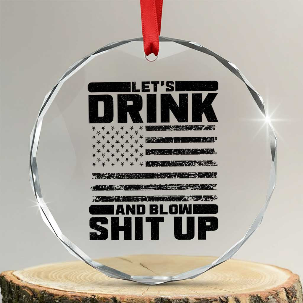 Patriotic 4th of July Fireworks Funny Drinking Party Crystal Glass Ornament Let's Drink And Blow Shit Up Gag Gift