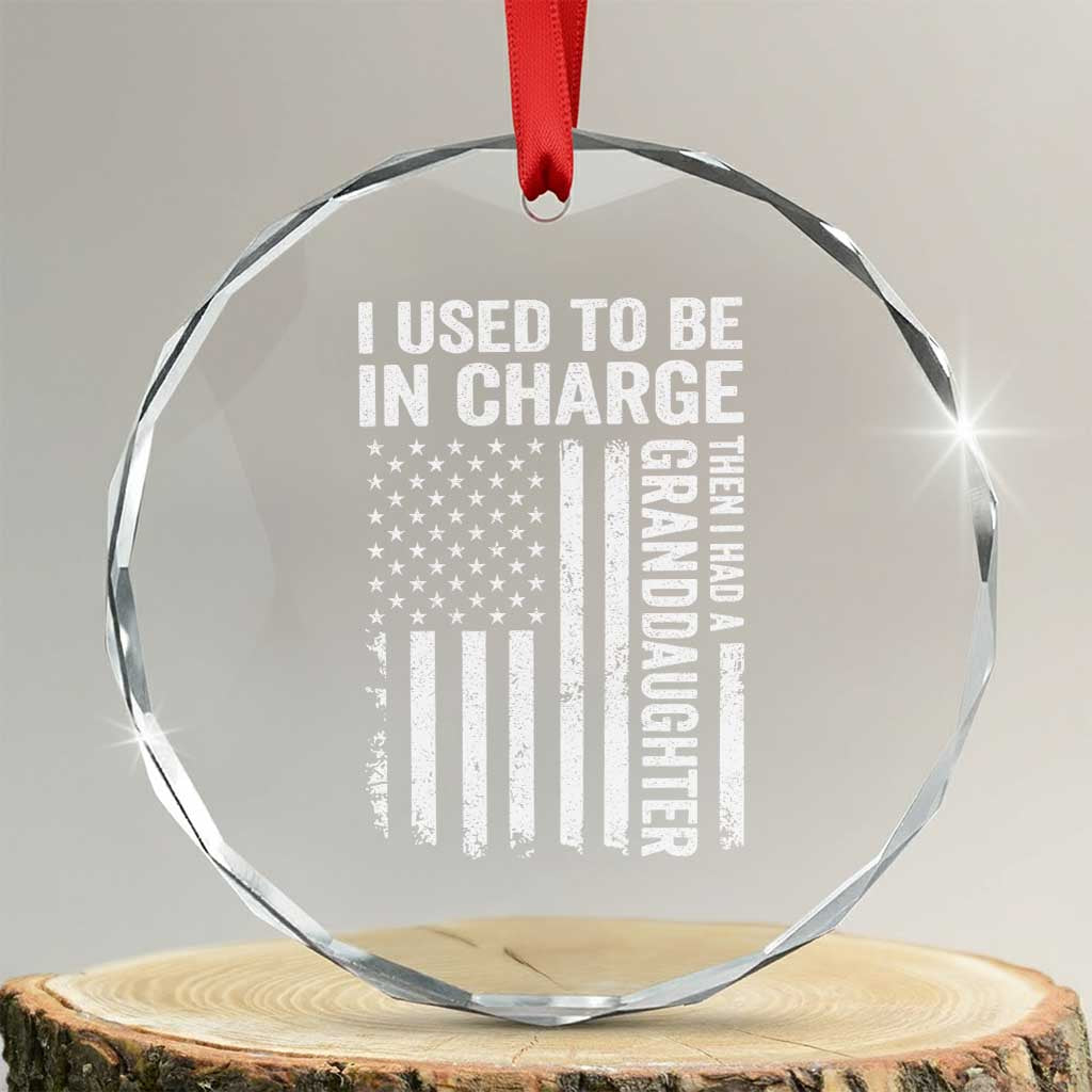Patriotic American Flag Grandfather Pride Crystal Glass Ornament I Used To Be In Charge Granddaughter Funny Grandpas Girls Distressed USA Style