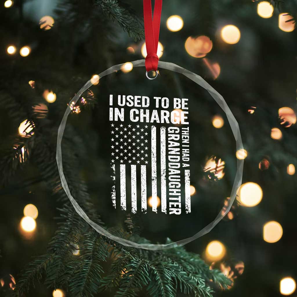 Patriotic American Flag Grandfather Pride Crystal Glass Ornament I Used To Be In Charge Granddaughter Funny Grandpas Girls Distressed USA Style