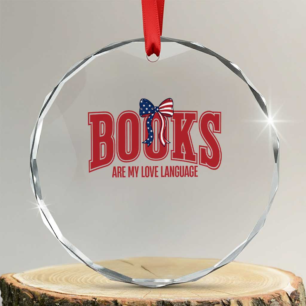 Patriotic Book Lover Gift Crystal Glass Ornament Books Are My Love Language