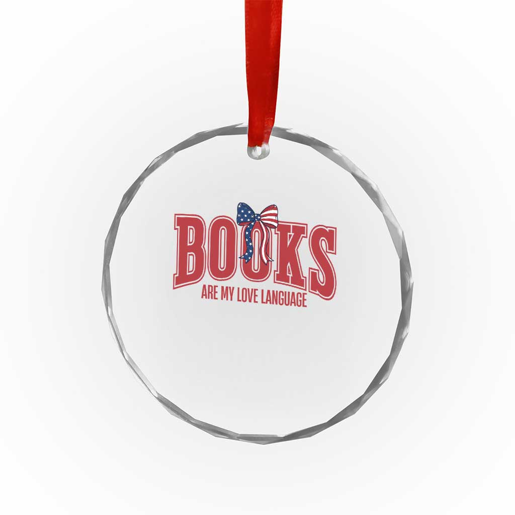 Patriotic Book Lover Gift Crystal Glass Ornament Books Are My Love Language