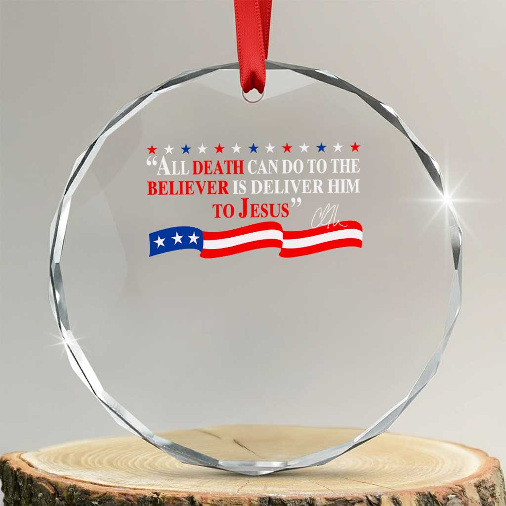 Patriotic Christian Faith Crystal Glass Ornament All Death Can Do Is Deliver Him to Jesus - Wonder Print Shop