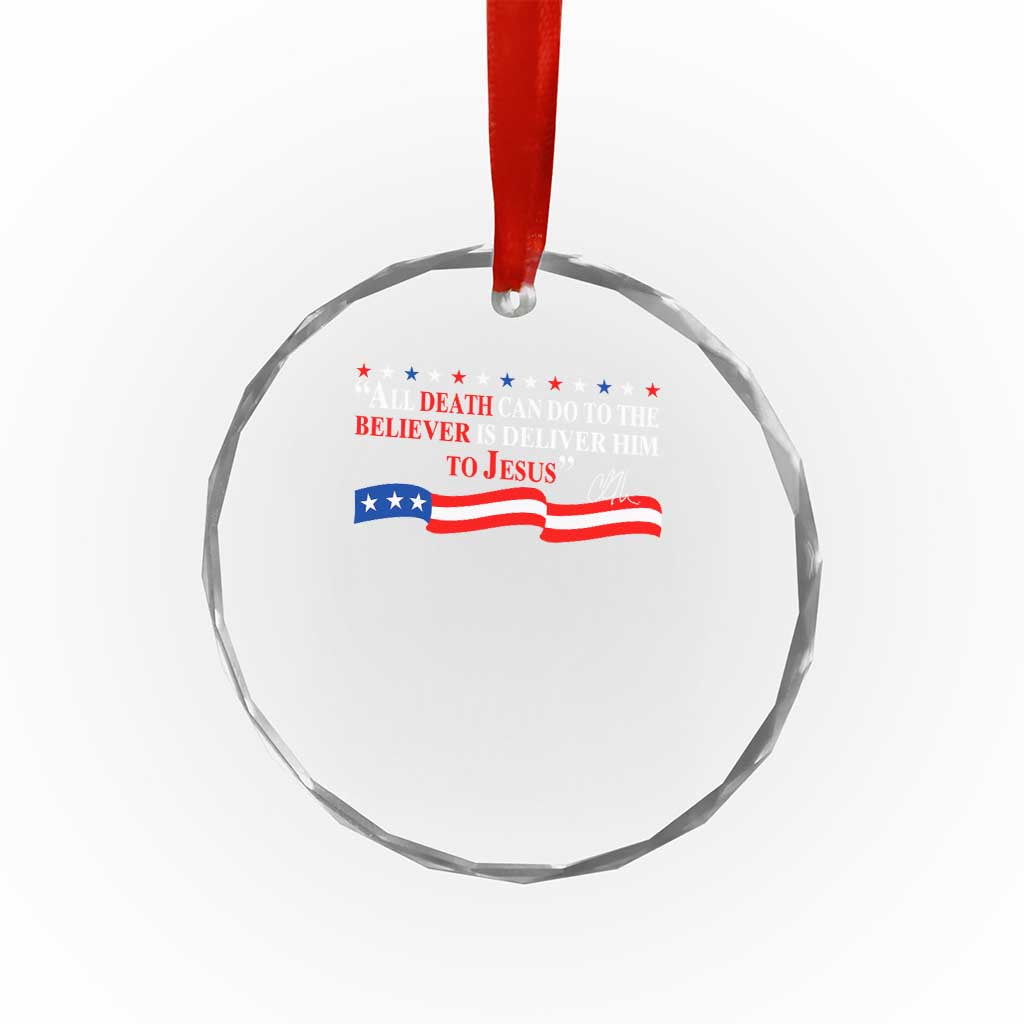 Patriotic Christian Faith Crystal Glass Ornament All Death Can Do Is Deliver Him to Jesus - Wonder Print Shop