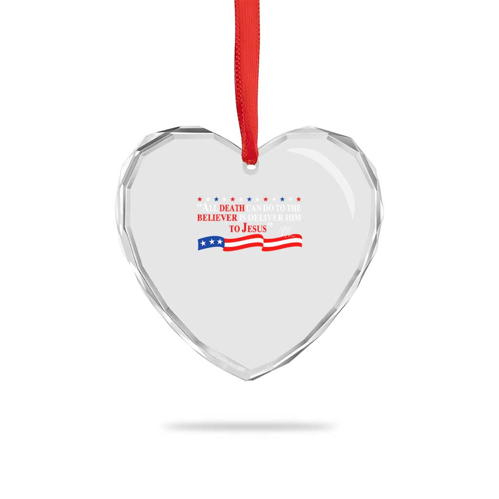 Patriotic Christian Faith Heart Crystal Glass Ornament All Death Can Do Is Deliver Him to Jesus - Wonder Print Shop
