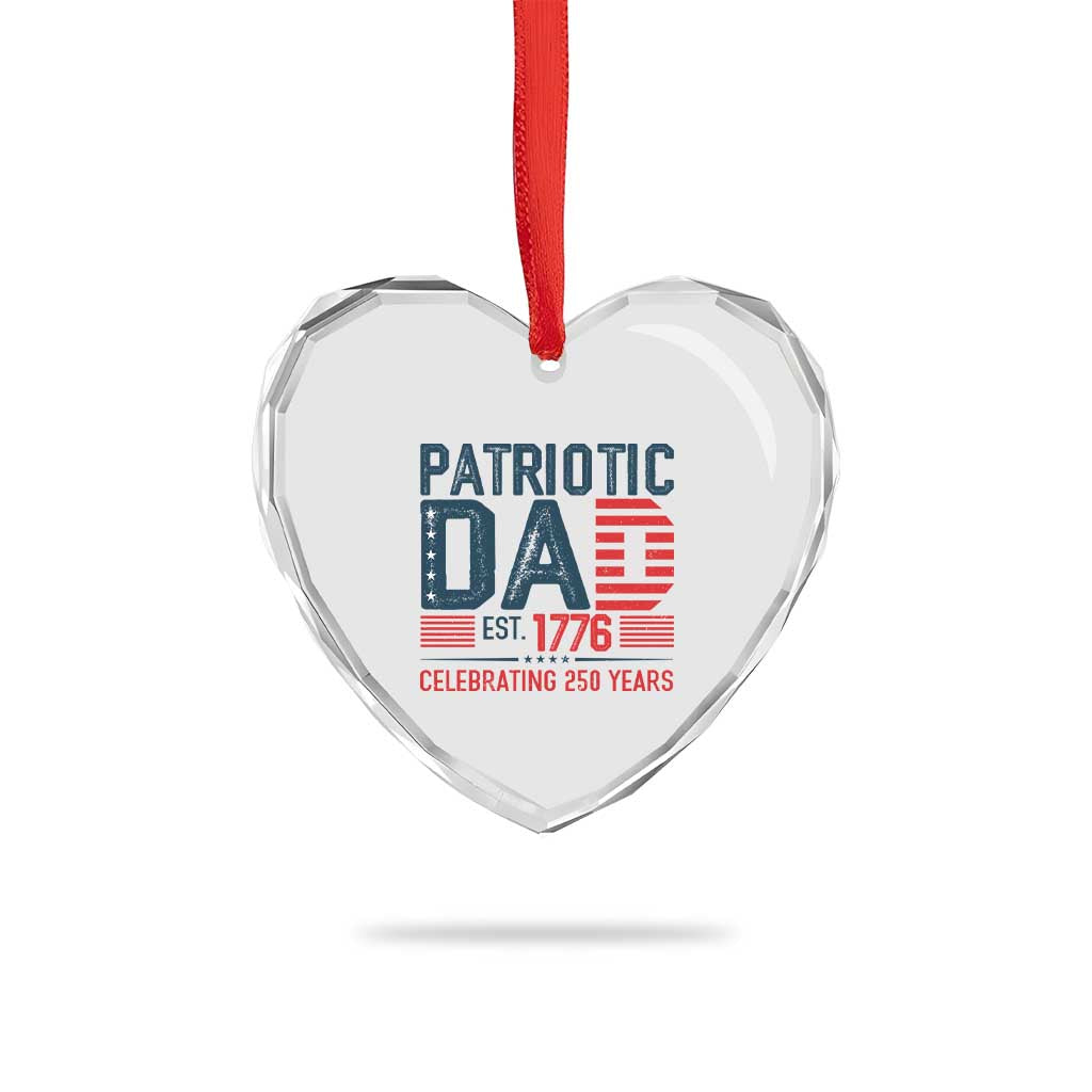 Patriotic Dad 250 Years Heart Crystal Glass Ornament Est. 1776 Funny USA Semiquincentennial - Wonder Print Shop