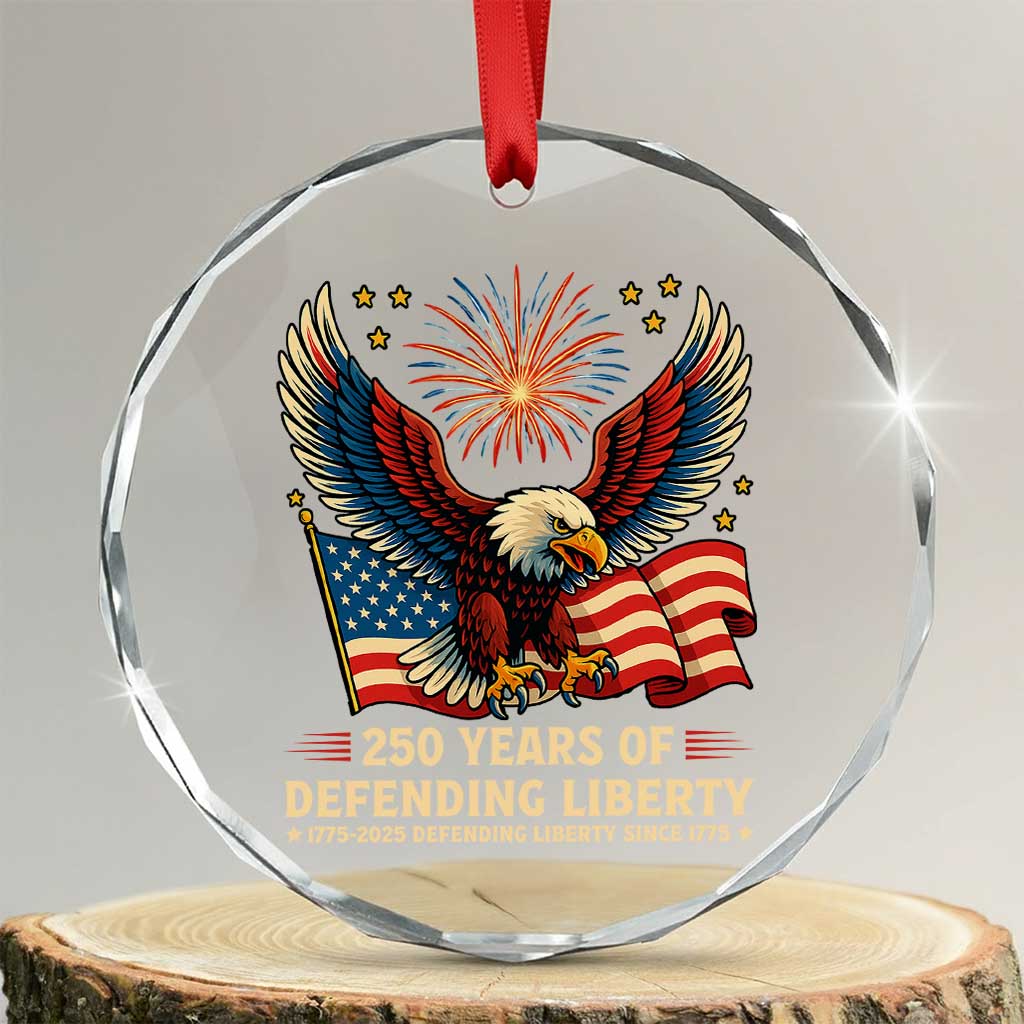 Patriotic Eagle US Army 250th Anniversary Crystal Glass Ornament 250 Years of Defending Liberty 1775 2025 - Wonder Print Shop