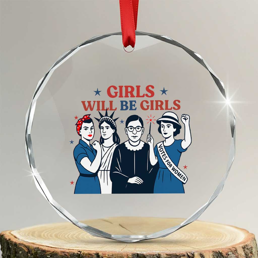 Patriotic Feminist Empowerment Crystal Glass Ornament Girl Will Be Girls Womens Rights 4th of July - Wonder Print Shop