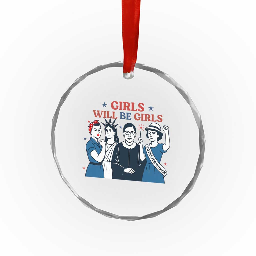 Patriotic Feminist Empowerment Crystal Glass Ornament Girl Will Be Girls Womens Rights 4th of July - Wonder Print Shop
