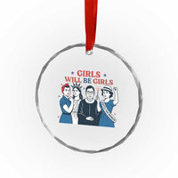 Patriotic Feminist Empowerment Crystal Glass Ornament Girl Will Be Girls Womens Rights 4th of July - Wonder Print Shop
