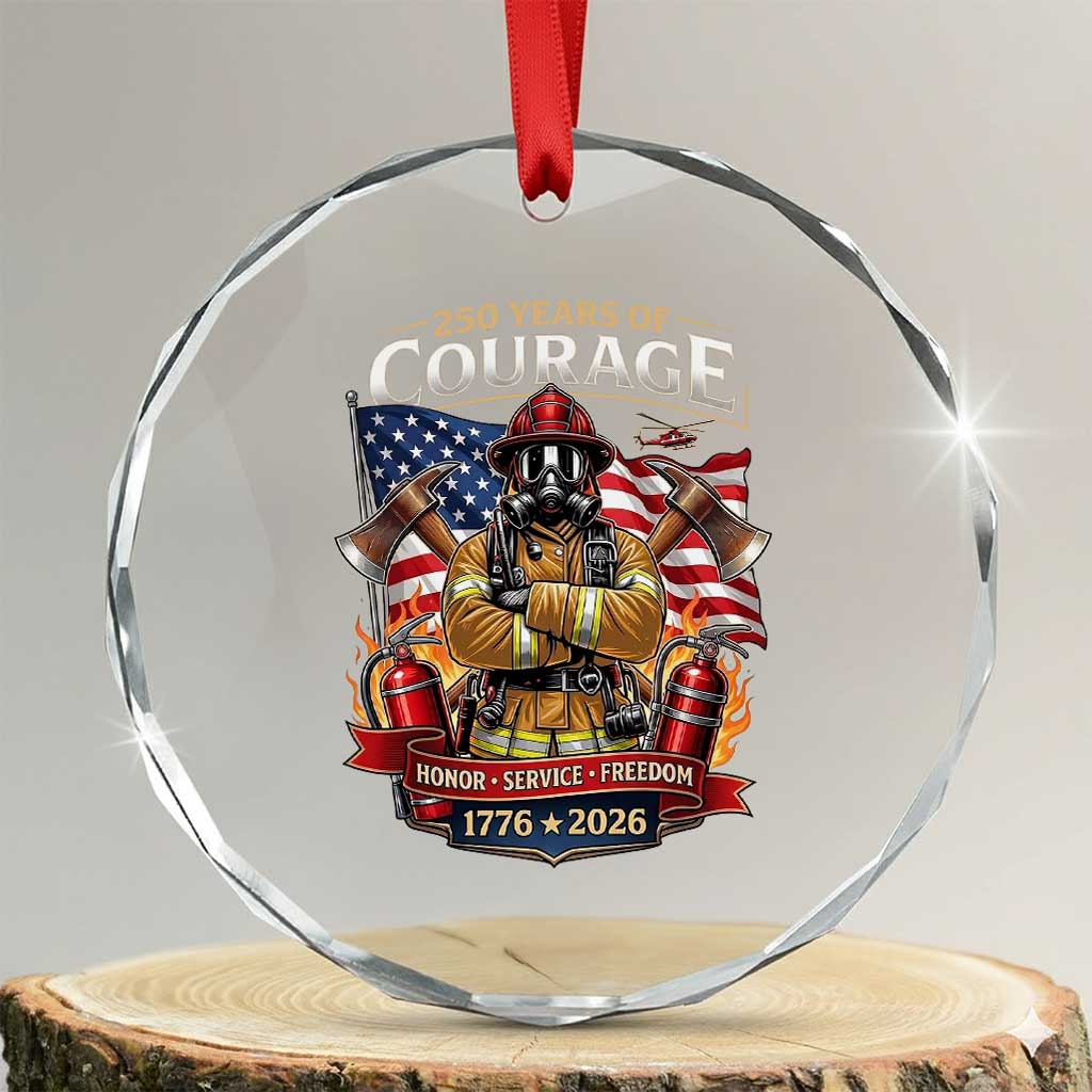 Patriotic Firefighter 250 Years Of Courage USA Anniversary Gift Crystal Glass Ornament