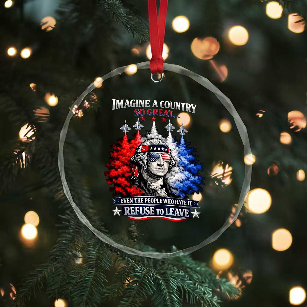 Patriotic George Washington Sunglasses and Fighter Jets Crystal Glass Ornament Imagine A Country So Great Pride