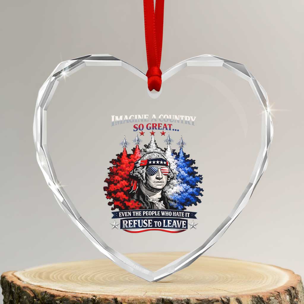 Patriotic George Washington Sunglasses and Fighter Jets Heart Crystal Glass Ornament Imagine A Country So Great Pride