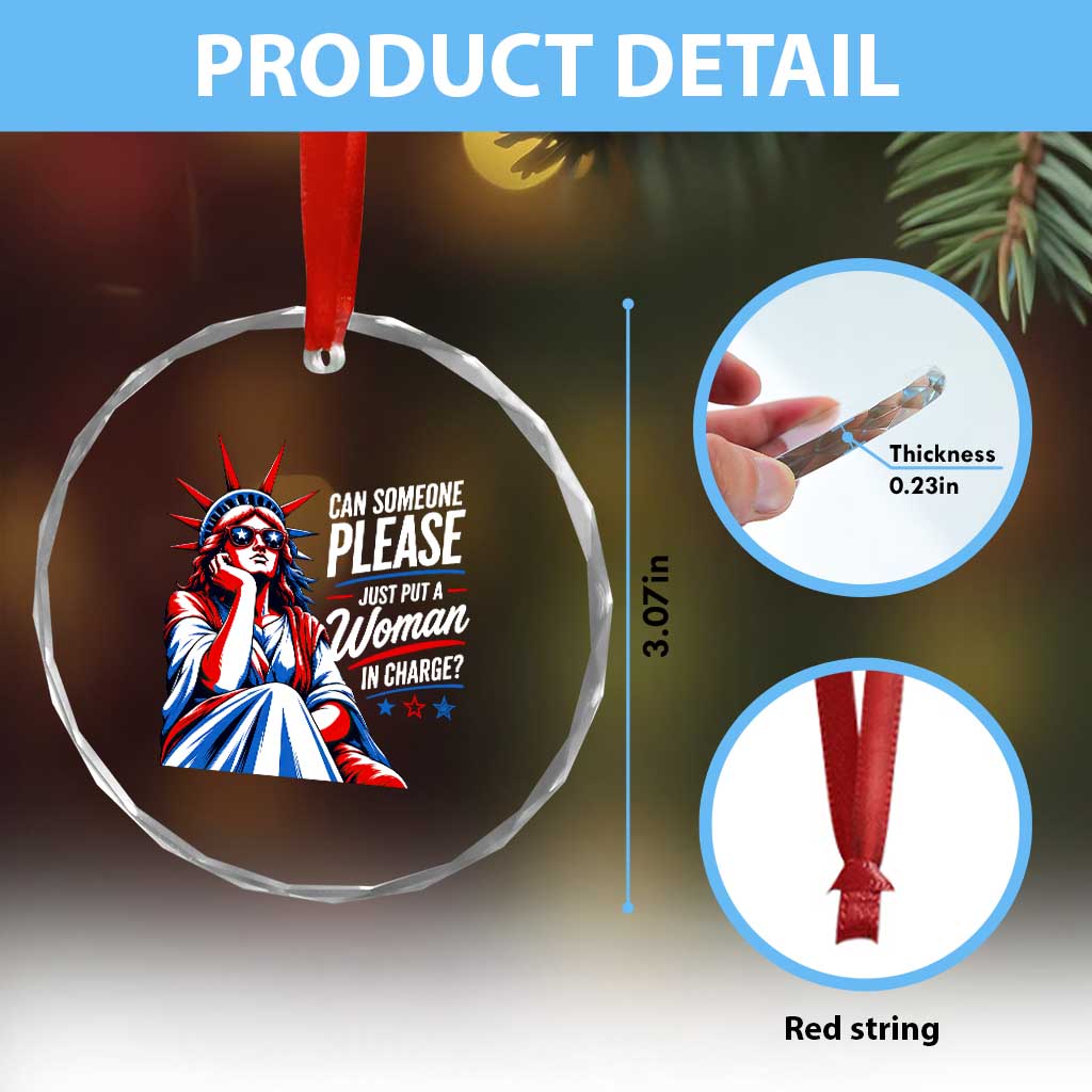 Patriotic Lady Liberty Feminist Graphic Crystal Glass Ornament Can Someone Please Just Put A Woman In Charge Funny Feminism