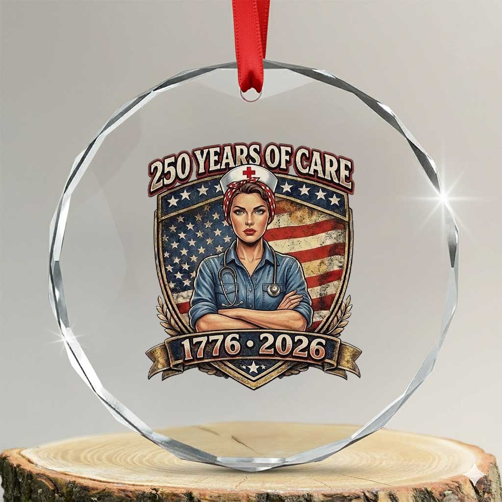 Patriotic Nurse Celebrating 250 Years Of Care Gift Crystal Glass Ornament