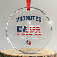Patriotic Promoted To Dad Est 2026 Crystal Glass Ornament US Flag New Father Gift